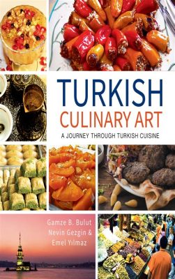  Recipes from My Mother: An Illustrated Journey through Turkish Cuisine - A Culinary Tapestry Woven with Love and Tradition